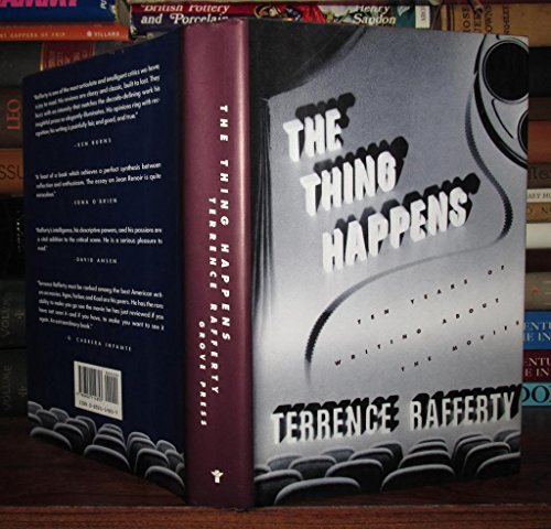 Stock image for THE THING HAPPENS: TEN YEARS OF WRITING ABOUT THE MOVIES - Rare Fine Association Copy of The First Hardcover Edition/First Printing: Signed by Clay Felker - ONLY SIGNED COPY ONLINE for sale by ModernRare
