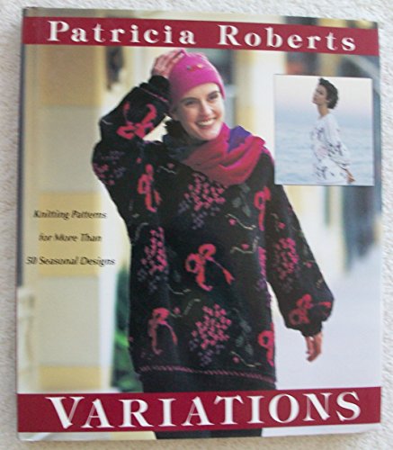 Beispielbild fr Variations : Knitting Patterns for More Than Fifty Seasonal Designs zum Verkauf von Better World Books