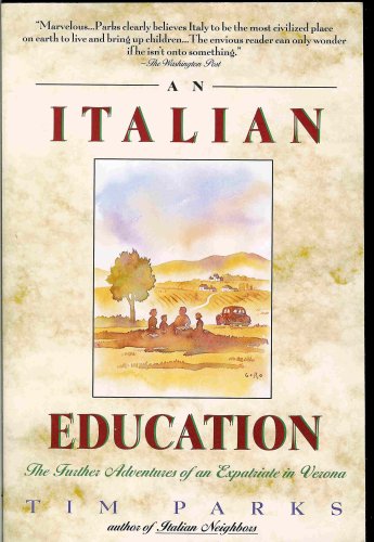 9780802115089: Italian Education : the Further Adventures of an Expatriate in Verona [Idioma Ingls]