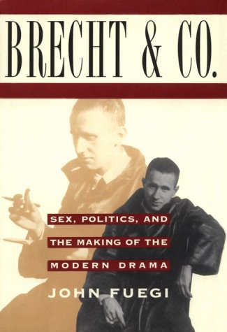 9780802115294: Brecht and Company: Sex, Politics, and the Making of the Modern Drama