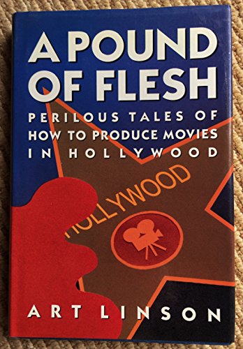 9780802115430: A Pound of Flesh: Perilous Tales of How to Produce Movies in Hollywood