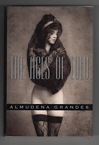 The Ages of Lulu (9780802115539) by Grandes, Almudena