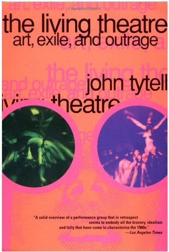 9780802115584: The Living Theatre : Art, Exile, and Outrage