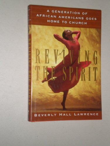 Beispielbild fr Reviving the Spirit: A Generation of African Americans Goes Home to Church zum Verkauf von Wonder Book