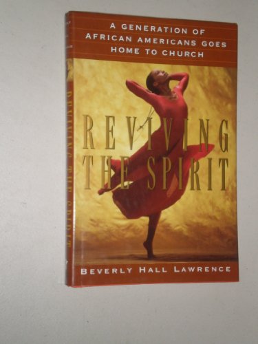 Stock image for Reviving the Spirit: A Generation of African Americans Goes Home to Church for sale by Wonder Book