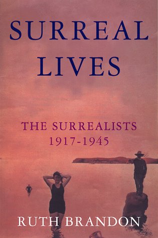9780802116536: Surreal Lives: The Surrealists 1917-1945