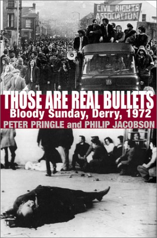 Stock image for Those Are Real Bullets: Bloody Sunday, Derry, 1972 for sale by Montana Book Company