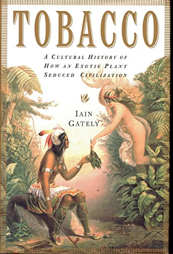 9780802117052: Tobacco: A Cultural History of How an Exotic Plant Seduced Civilization