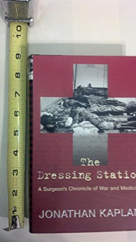 9780802117076: The Dressing Station: A Surgeon's Chronicle of War and Medicine