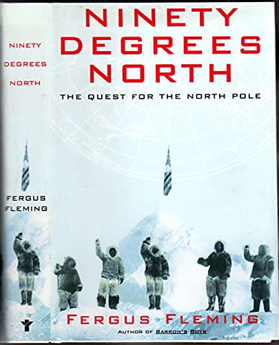 Beispielbild fr Ninety Degrees North : The Quest for the North Pole zum Verkauf von Better World Books