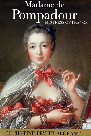 Beispielbild fr Madame De Pompadour: Mistress of France zum Verkauf von SecondSale