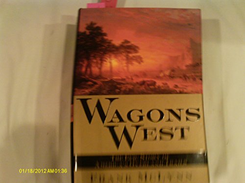 Beispielbild fr Wagons West : The Epic Story of America's Overland Trails zum Verkauf von Better World Books