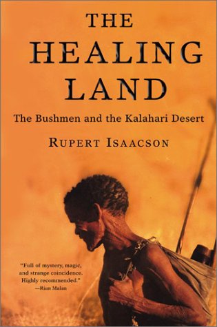 Stock image for THE HEALING LAND: The Bushmen and the Kalahari Desert for sale by Joe Staats, Bookseller
