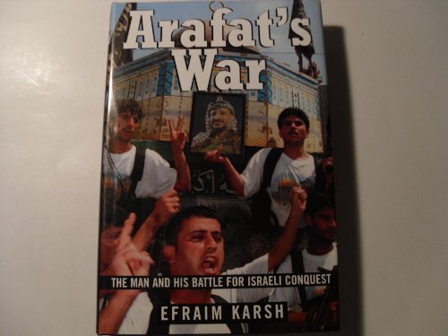 9780802117588: Arafat's War: The Man and His Battle for Israeli Conquest