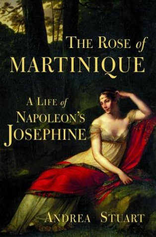 Imagen de archivo de The Rose of Martinique: A Life of Napoleon's Josephine a la venta por More Than Words