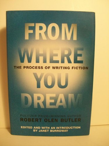 Stock image for From Where You Dream: The Process of Writing Fiction for sale by ThriftBooks-Dallas