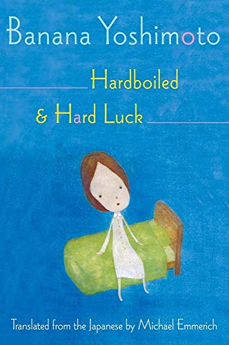 Hardboiled and Hard Luck (9780802117991) by Yoshimoto, Banana