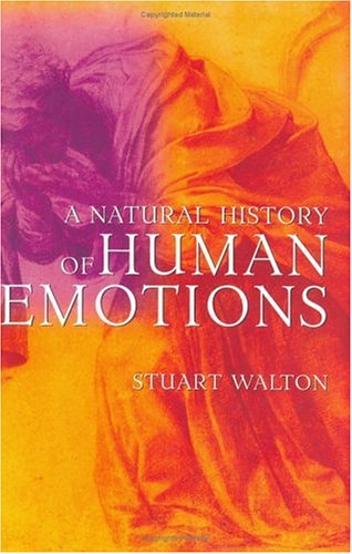 Beispielbild fr A Natural History of Human Emotions zum Verkauf von ThriftBooks-Atlanta