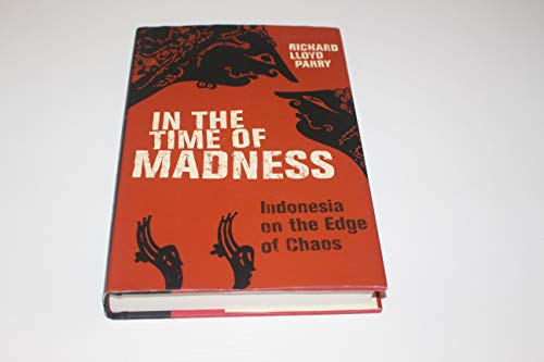 Beispielbild fr In the Time of Madness : Indonesia on the Edge of Chaos zum Verkauf von Better World Books: West