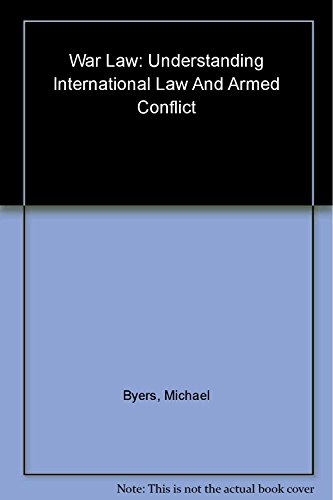 9780802118097: War Law: Understanding International Law And Armed Conflict