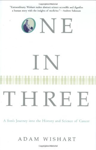 Beispielbild fr One in Three : A Son's Journey into the History and Science of Cancer zum Verkauf von Better World Books