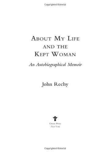 9780802118615: About My Life and the Kept Woman: A Memoir