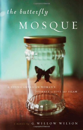 Stock image for The Butterfly Mosque: A Young American Woman's Journey to Love and Islam for sale by SecondSale