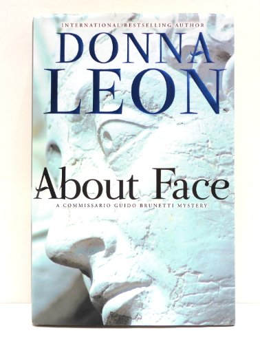 9780802118967: About Face: Commissario Guido Brunetti Mystery