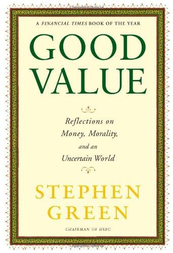 Beispielbild fr Good Value : Reflections on Money, Morality and an Uncertain World zum Verkauf von Better World Books