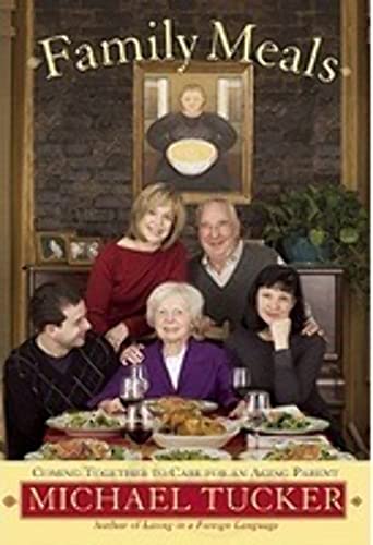9780802119216: Family Meals: Coming Together to Care for an Aging Parent