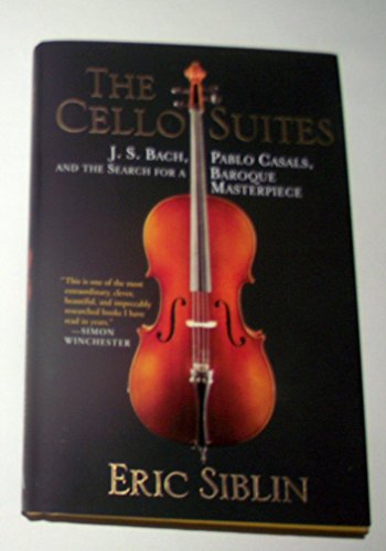9780802119292: The Cello Suites: J. S. Bach, Pablo Casals, and the Search for a Baroque Masterpiece