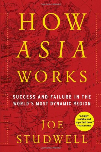 9780802119599: How Asia Works: Success and Failure in the World's Most Dynamic Region