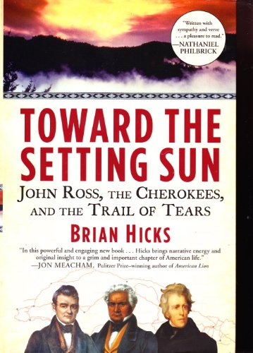 Stock image for Toward the Setting Sun: John Ross, the Cherokees and the Trail of Tears for sale by Wonder Book