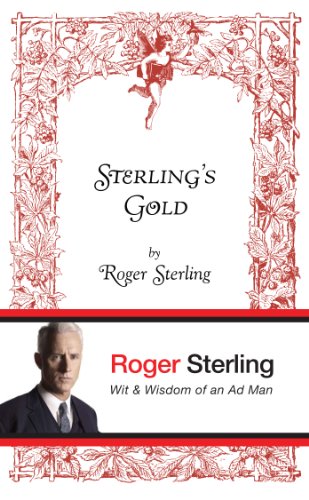 Stock image for Sterling's Gold: Wit and Wisdom of an Ad Man for sale by SecondSale