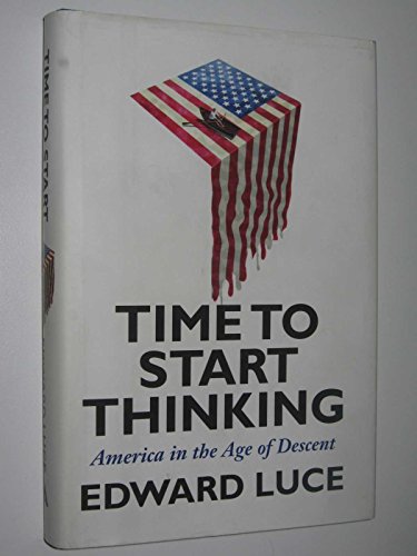 Beispielbild fr Time to Start Thinking: America in the Age of Descent zum Verkauf von WorldofBooks