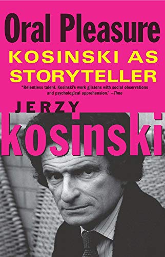 Beispielbild fr Oral Pleasure: Kosinski as Storyteller zum Verkauf von HPB-Ruby