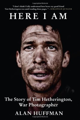 Stock image for Here I Am : The Story of Tim Hetherington, War Photographer for sale by Better World Books
