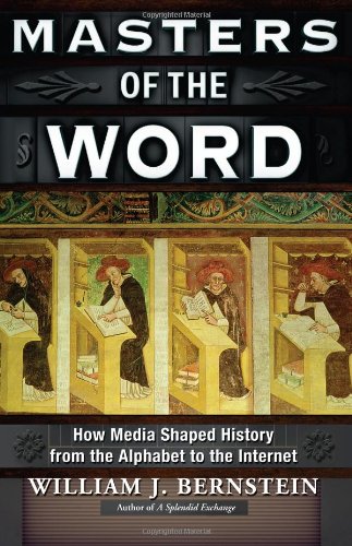Stock image for Masters of the Word. How Media Shaped History from the Alphabet to the Internet for sale by SAVERY BOOKS