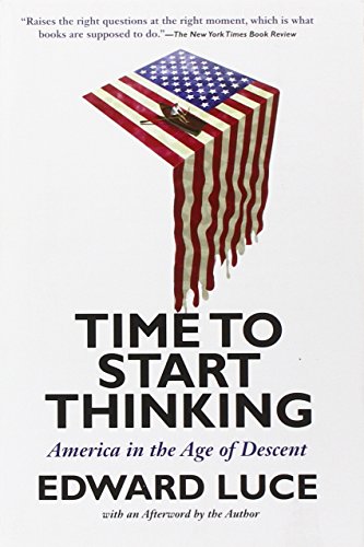 Beispielbild fr Time to Start Thinking: America in the Age of Descent zum Verkauf von medimops