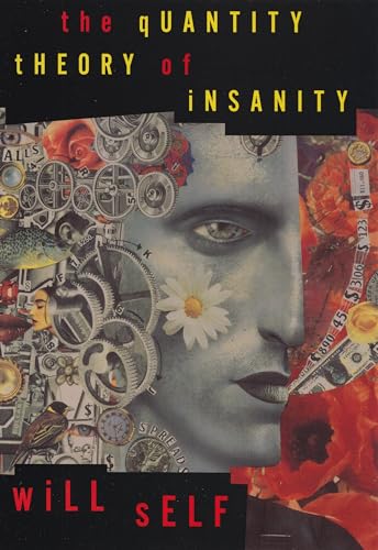 The Quantity Theory of Insanity (9780802121462) by Self, Will