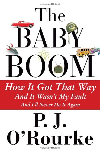 9780802121974: The Baby Boom: How It Got That Way And It Wasn't My Fault And I'll Never Do It Again