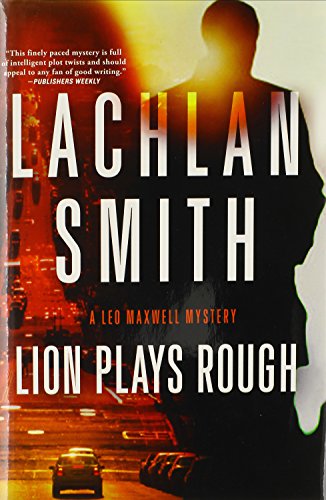 Stock image for Lion Plays Rough: A Leo Maxwell Mystery (Leo Maxwell Mystery, 2) for sale by SecondSale