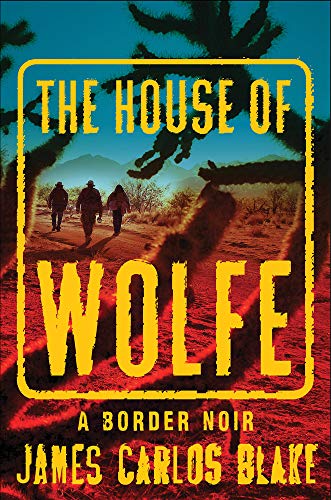 Stock image for The House of Wolfe: A Border Noir (Border Noir, 2) for sale by Books-FYI, Inc.