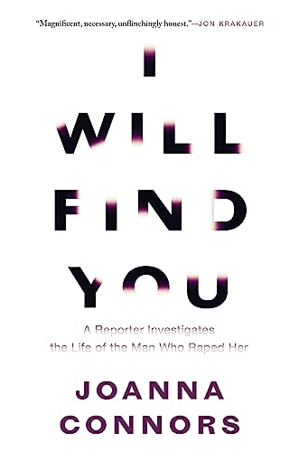Imagen de archivo de I Will Find You: A Reporter Investigates the Life of the Man Who Raped Her a la venta por BookHolders