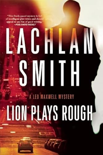 Stock image for Lion Plays Rough: A Leo Maxwell Mystery (Leo Maxwell Mystery, 2) for sale by Wonder Book