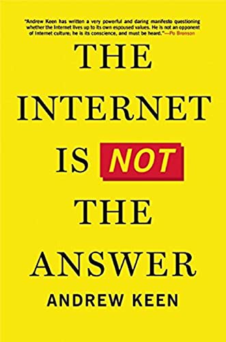 Stock image for The Internet Is Not the Answer for sale by Better World Books