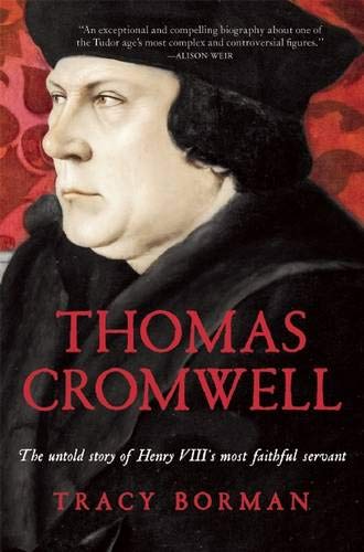 Beispielbild fr Thomas Cromwell: The Untold Story of Henry VIII's Most Faithful Servant zum Verkauf von WorldofBooks