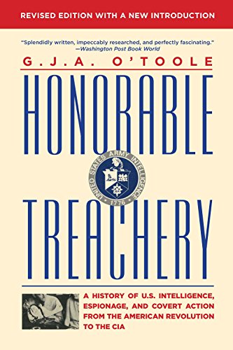9780802123282: Honorable Treachery: A History of U. S. Intelligence, Espionage, and Covert Action from the American Revolution to the CIA