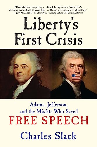 Imagen de archivo de Liberty's First Crisis : Adams, Jefferson, and the Misfits Who Saved Free Speech a la venta por Better World Books