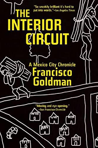 9780802123770: The Interior Circuit: A Mexico City Chronicle